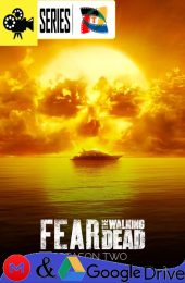 Fear the Walking Dead – Temporada 2 (2016) Serie HD Latino – Ingles [Mega-Google Drive] [1080p]