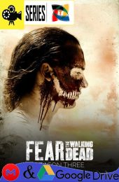 Fear the Walking Dead – Temporada 3 (2017) Serie HD Latino – Ingles [Mega-Google Drive] [1080p]