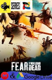 Fear the Walking Dead – Temporada 5 (2019) Serie HD Latino – Ingles [Mega-Google Drive] [1080p]