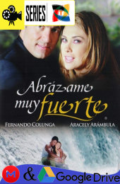 Abrázame muy fuerte – Temporada 1 (2000) Telenovela HD Latino [Mega-Google Drive] [960p]