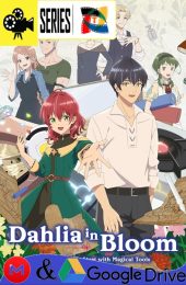 Dahlia in Bloom: Crafting a Fresh Start With Magical Tools – Temporada 1 (2024) Serie HD Japones SUB [Mega-Google Drive] [1080p]